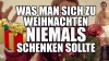 Was man sich zu Weihnachten NIEMALS schenken sollte