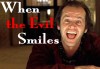 When the Evil Smiles